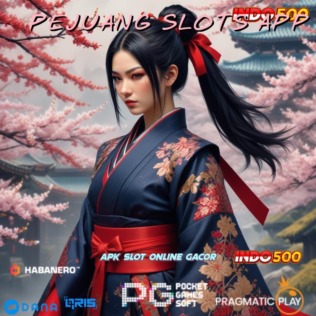 PEJUANG SLOTS APP > lokasi rahasia maxwin