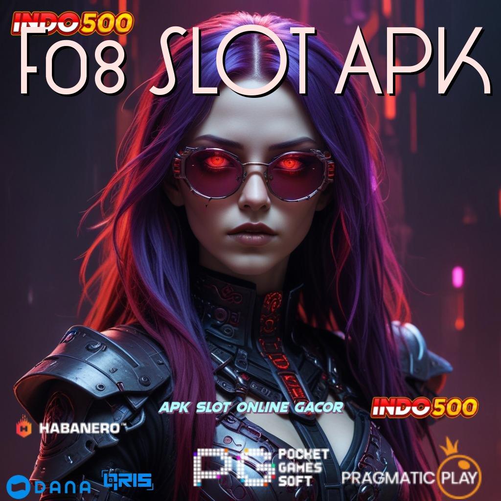 F08 SLOT APK ➤ Peluang Sukses Besar Menyediakan Gampang Dp Mandiri Idr 15