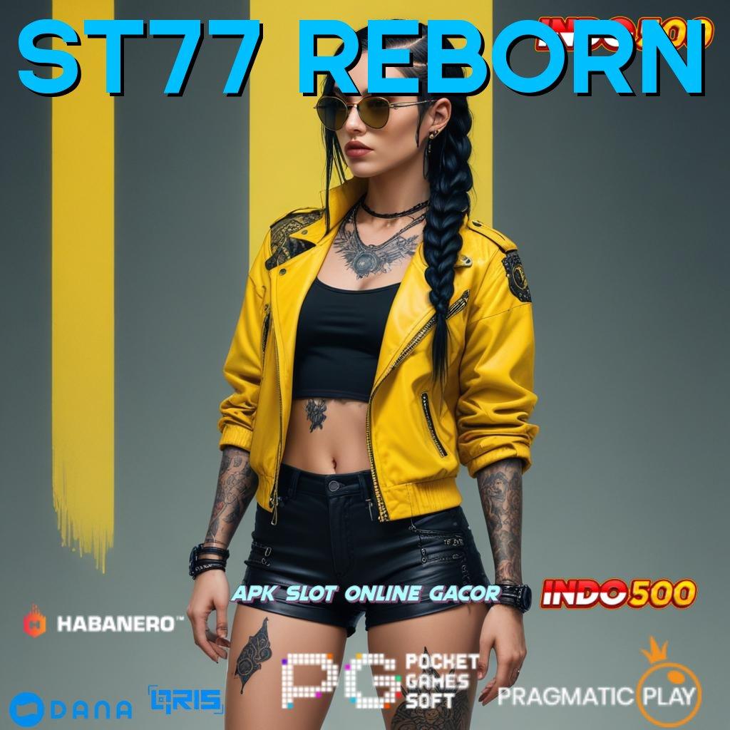 ST77 REBORN 🥇 mendominasi percaya diri juara