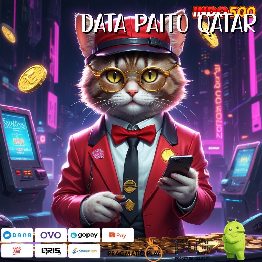 DATA PAITO QATAR wadah pondasi digital sistem digital sistem kerja alur