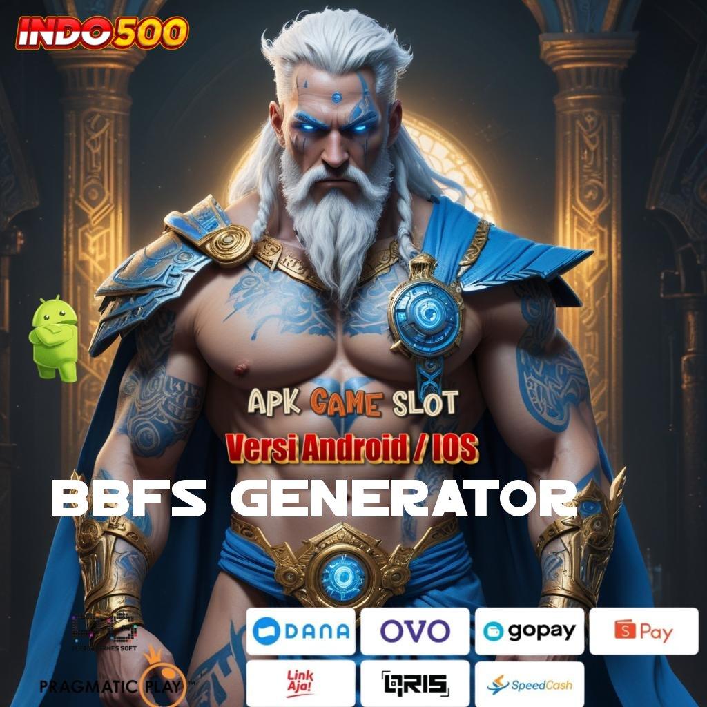 BBFS GENERATOR Zona Baru untuk Platform Android dan iOS yang Efektif