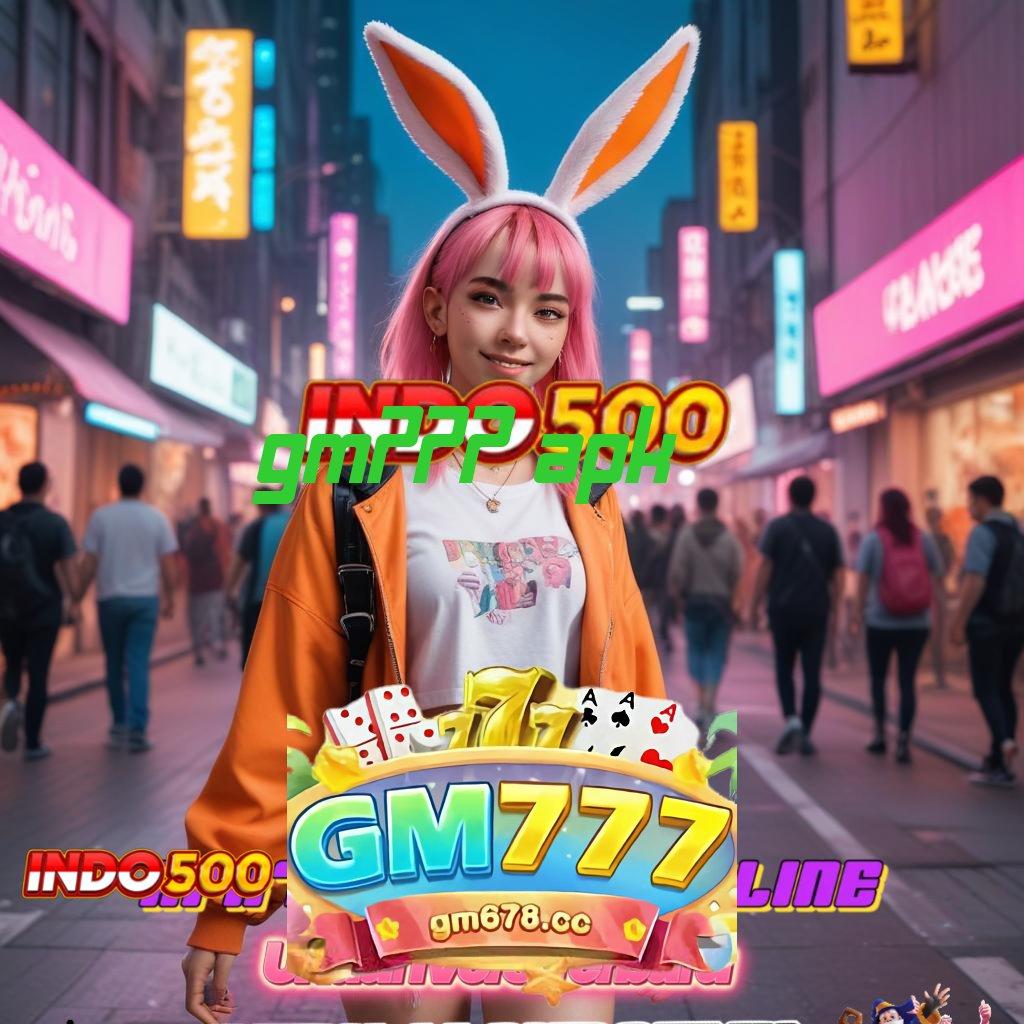 GM777 APK # putar untung spin tiada lawan setiap hari