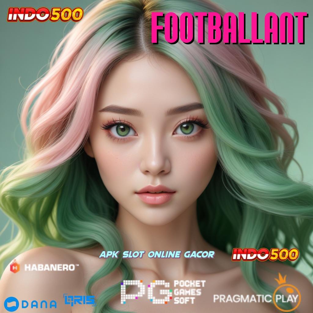 FOOTBALLANT ↪ Deposit Bank Jago 10rb Versi 2025 APK Slot Idr 777 yang Segar