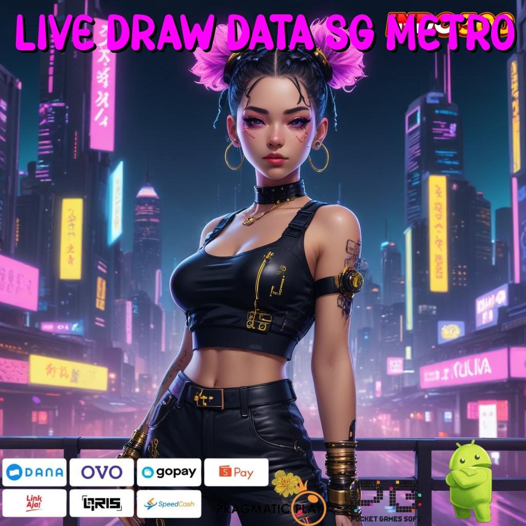 LIVE DRAW DATA SG METRO Aplikasi Jackpot RTP Tinggi