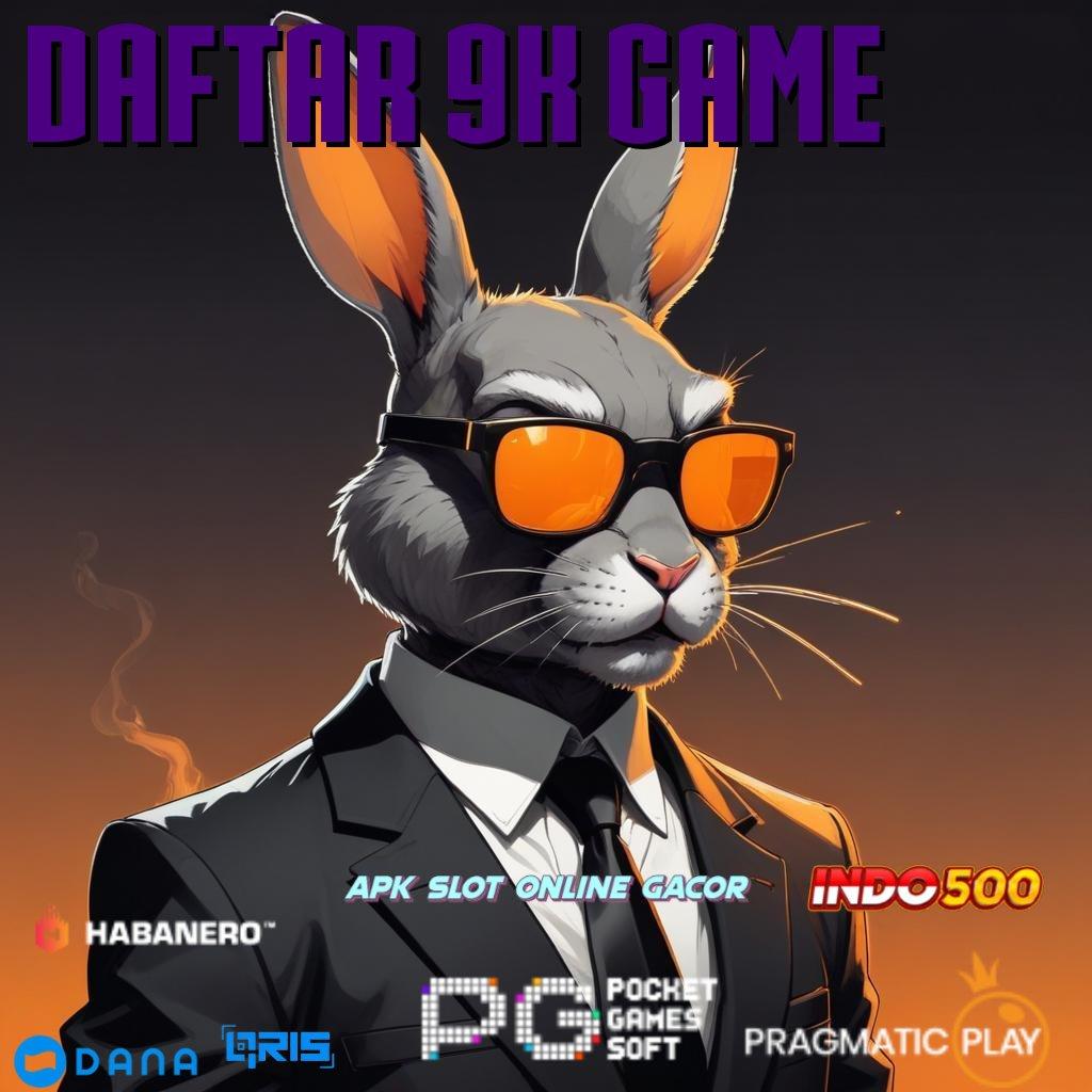 Daftar 9k Game