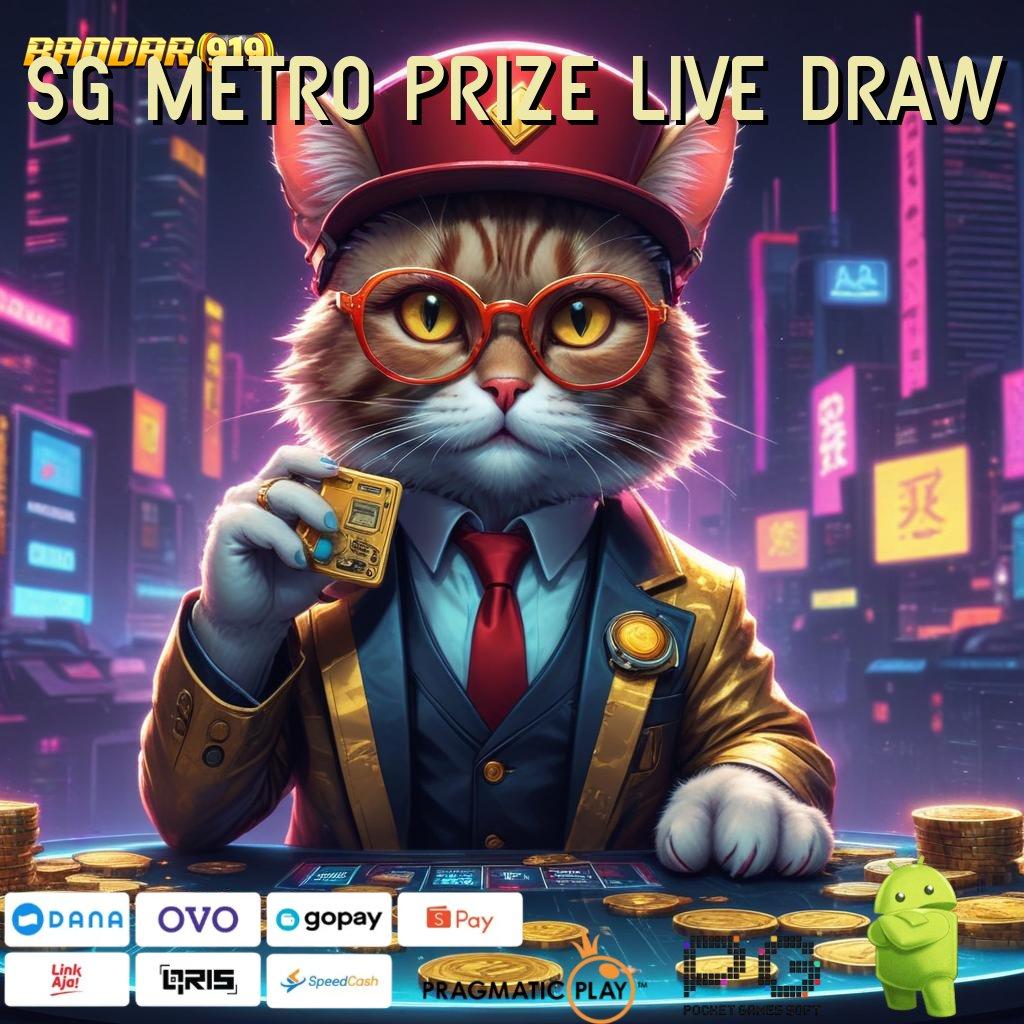 SG METRO PRIZE LIVE DRAW > langsung sultan pasti tepat output prestasi