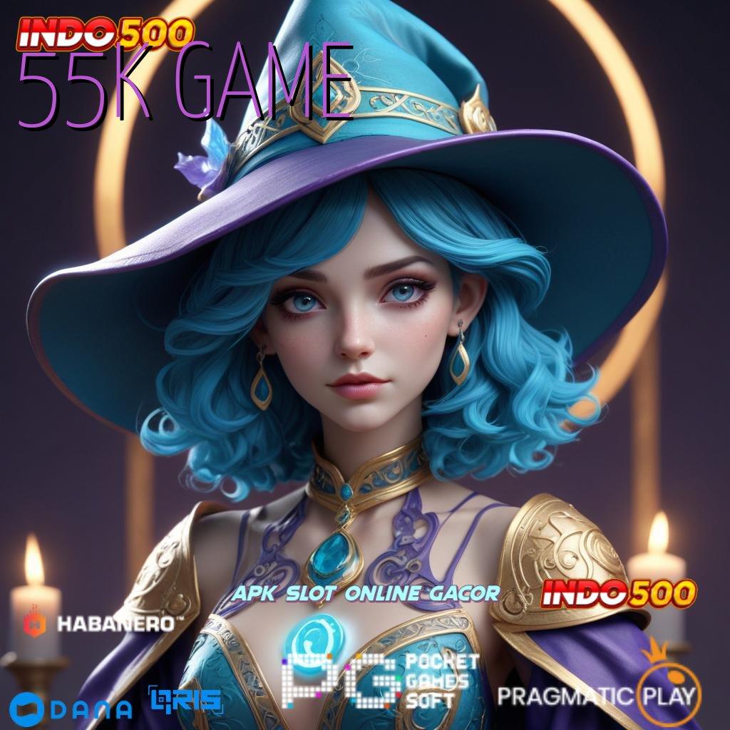 55K GAME # apk terbaru siap unduh, akses gratis akun pro v5 eksklusif!