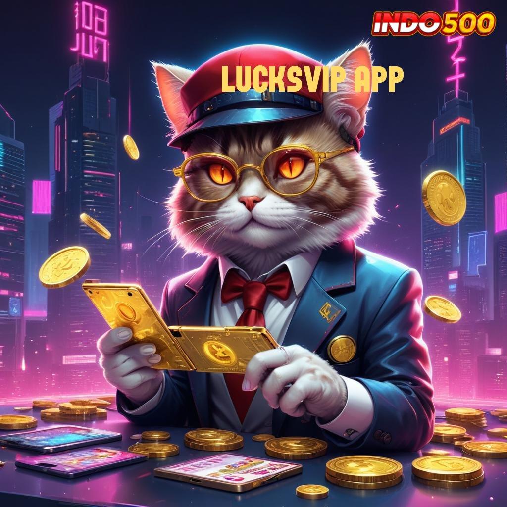 LUCKSVIP APP 👉 mengajarkan praktik simple nyaman dan jelas