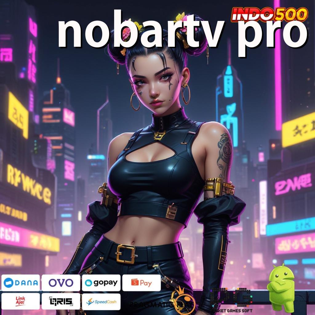 NOBARTV PRO Basis Digital Modern untuk Teknologi Masa Depan