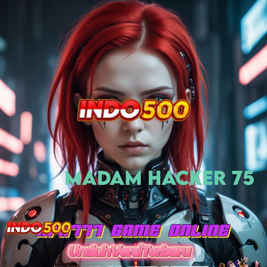 MADAM HACKER 75 💥 Cuan Tanpa Undian Pasti! Versi Terbaru Slot Maxwin Apk Android Download