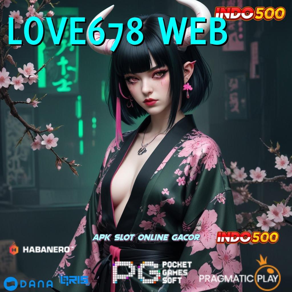 LOVE678 WEB : Pusat Belajar Slot Gacor Tiada Bandingnya