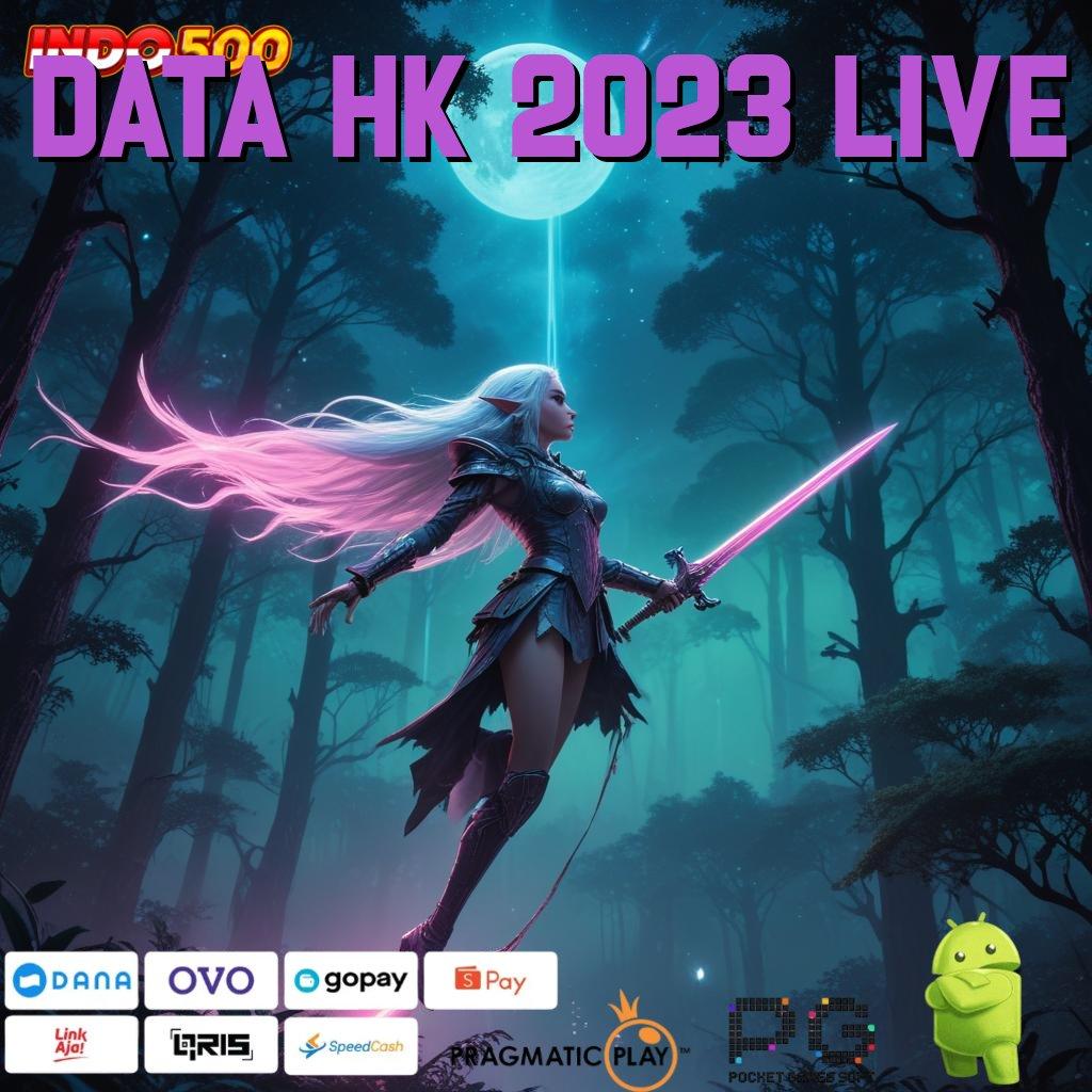 DATA HK 2023 LIVE Aplikasi Terbaru Dengan Bonus Besar