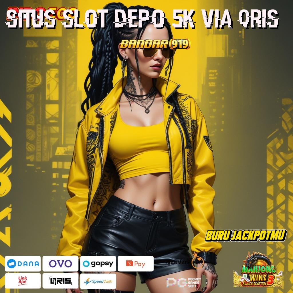 Situs Slot Depo 5k Via Qris