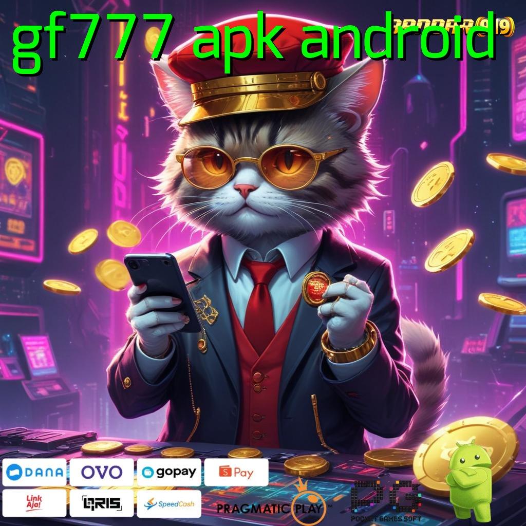 GF777 APK ANDROID : Raup Uang Besar Dengan Deposit Shopeepay 20K