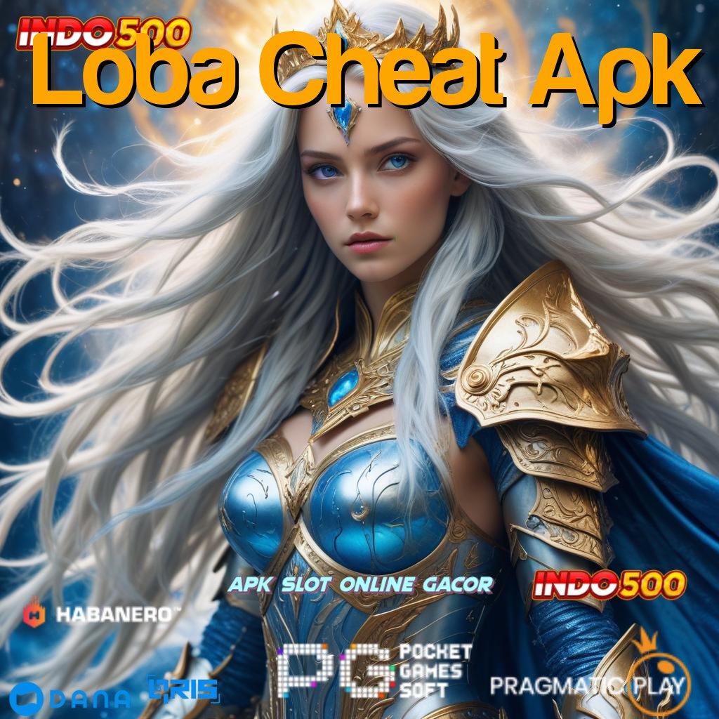 Loba Cheat Apk