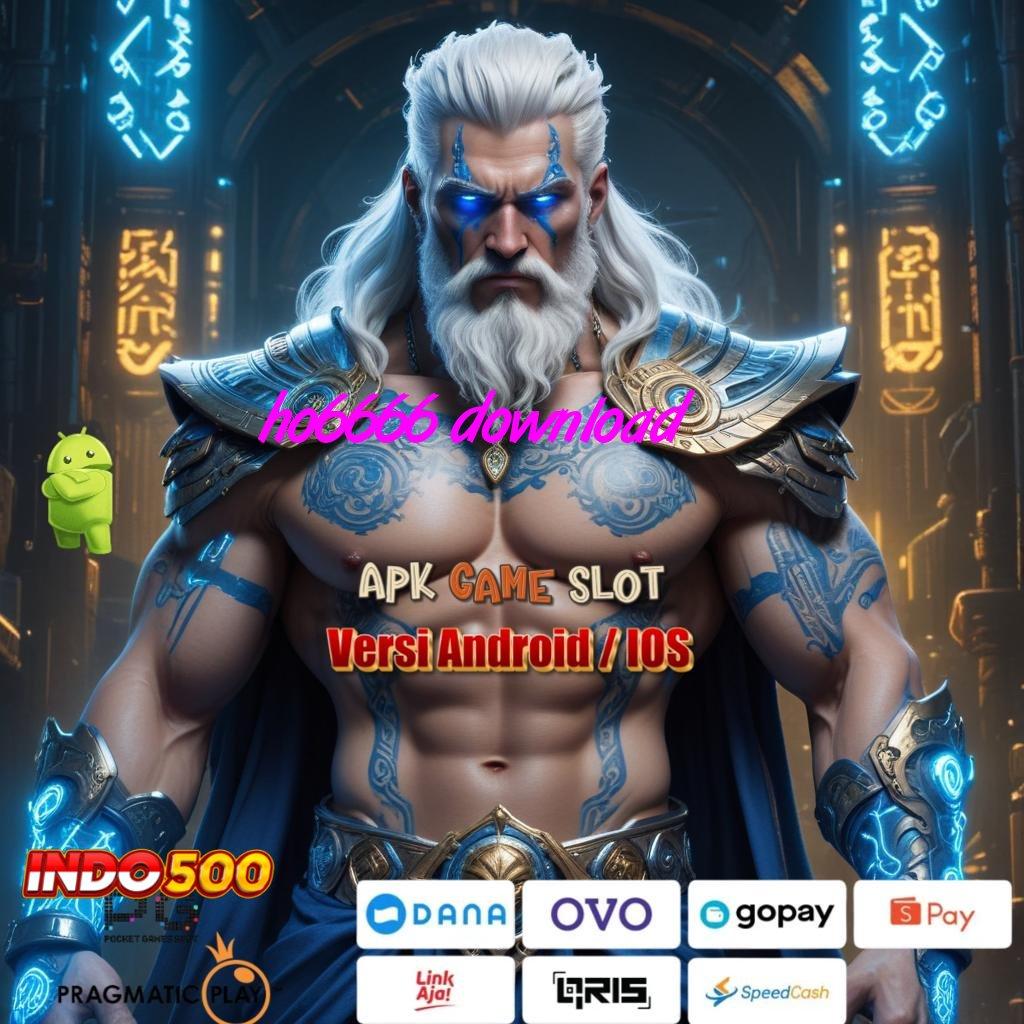 HO6666 DOWNLOAD ⋗ Layanan Instan Prima Kilat Server