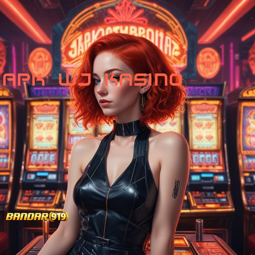 APK WJ KASINO 💫 Mesin VIP Jackpot Bonus Tiada Henti