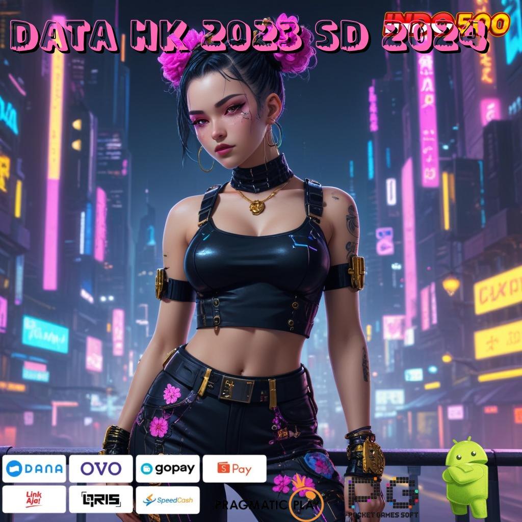 DATA HK 2023 SD 2024 persetujuan jackpot scatter tanpa hambatan