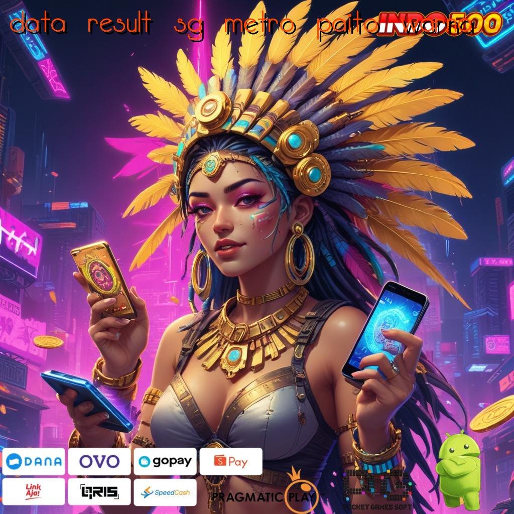 DATA RESULT SG METRO PAITO WARNA Bonusnya Game Pasti Apollo