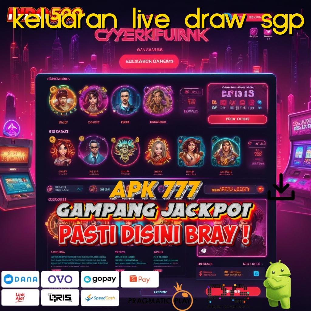 KELUARAN LIVE DRAW SGP usulan gacor yang selalu joss