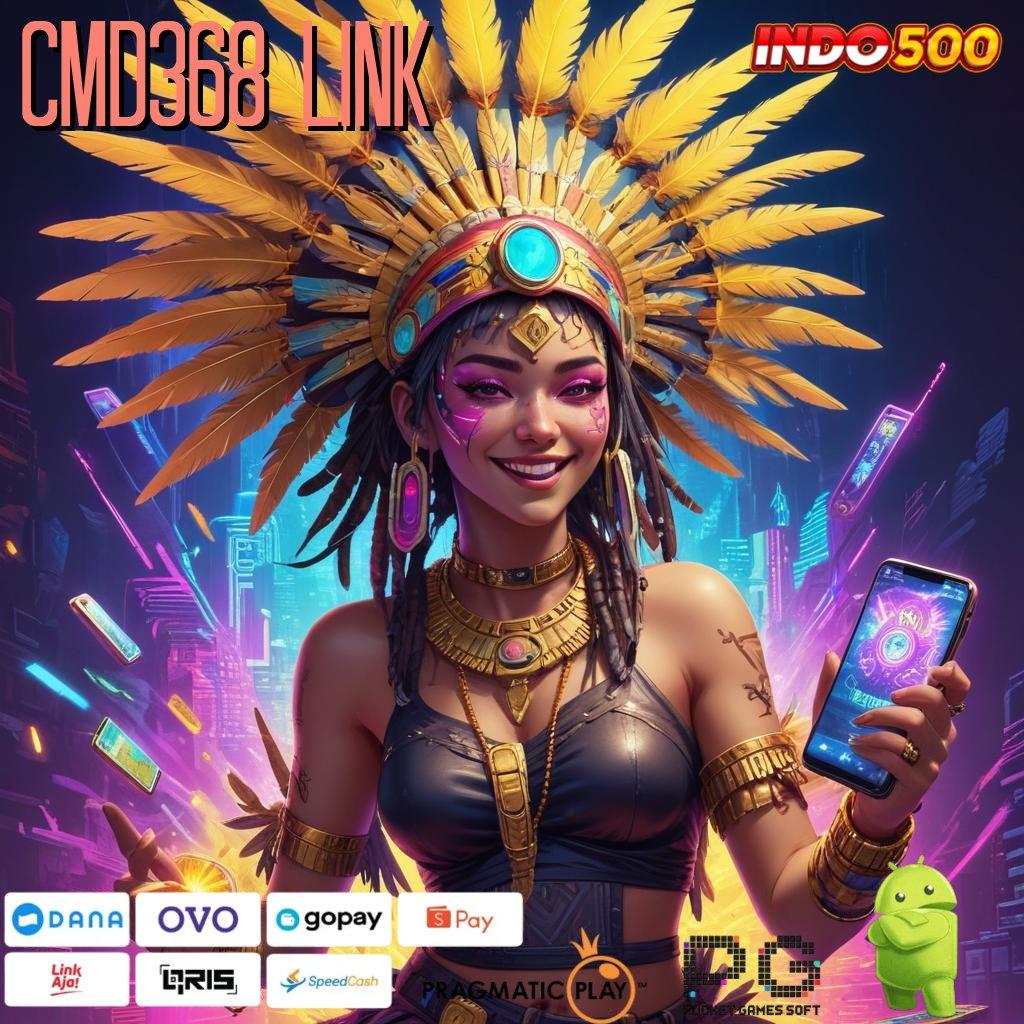 CMD368 LINK Bonus Instan Slot Gratis Tanpa Isi Saldo Apk