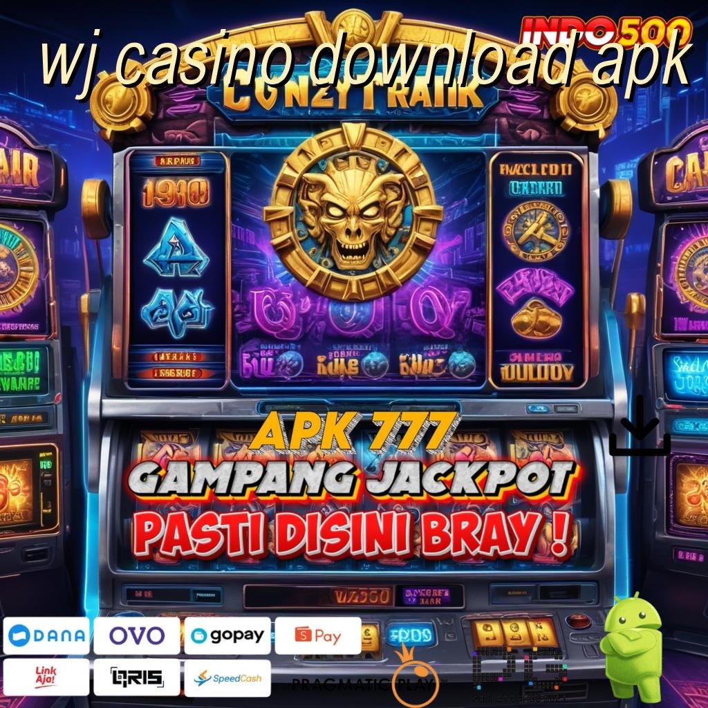 WJ CASINO DOWNLOAD APK Mesin Apk Teknologi Android Versi 6.5 Stabil