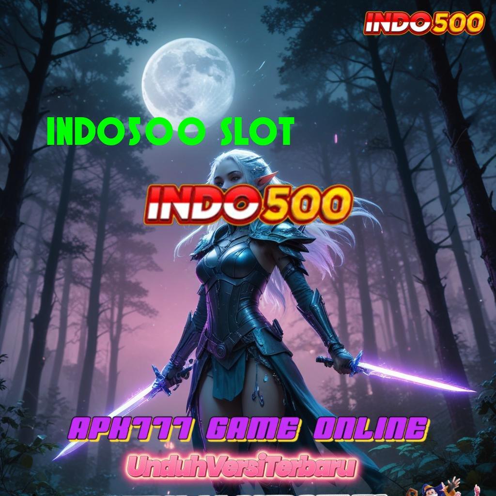 INDO500 SLOT Langkah Baru Untuk Spin Rizki Jackpot