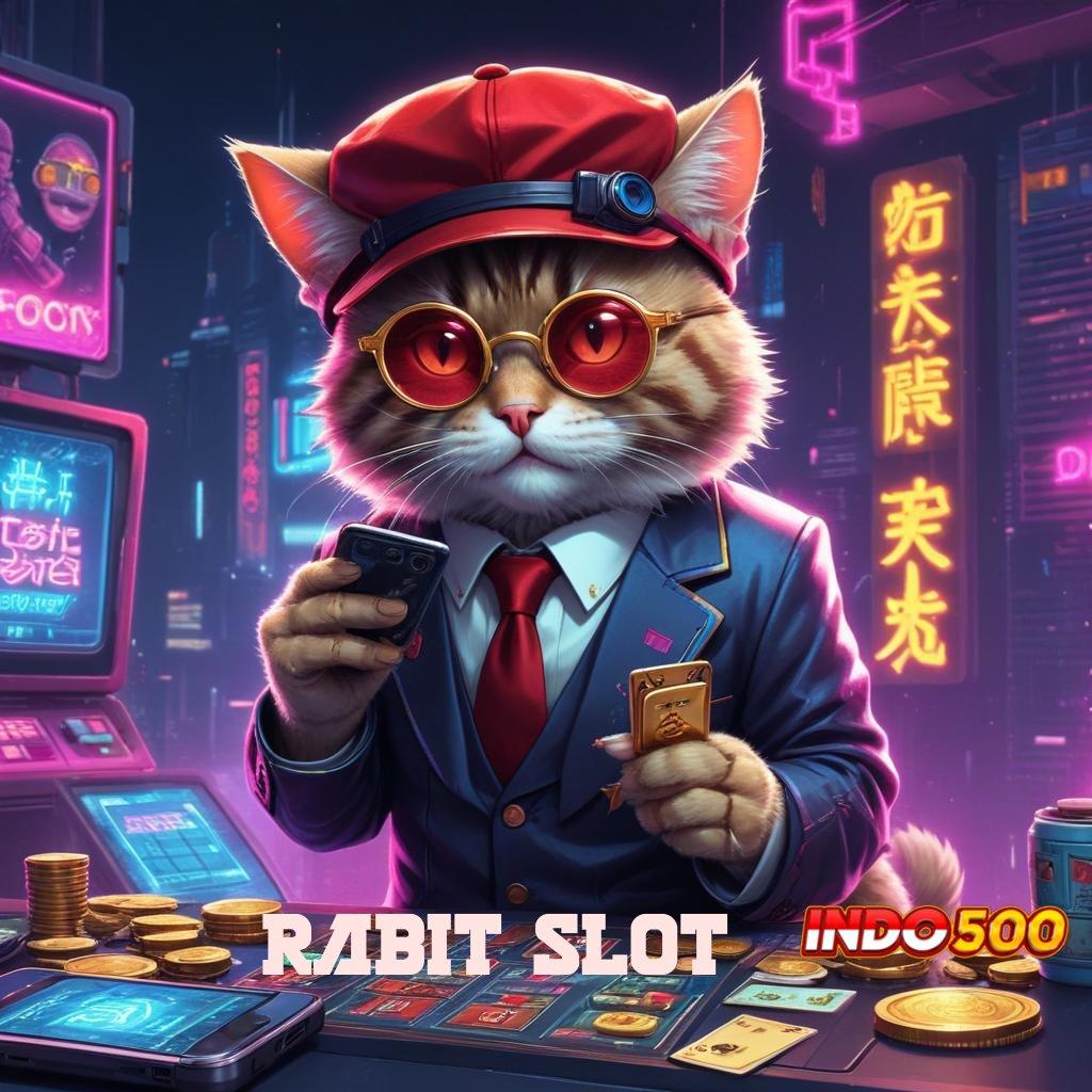 RABIT SLOT 🐉 koneksi ajaib maxwin tanpa halangan