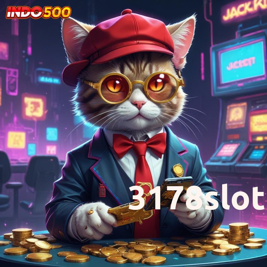 3178SLOT ➳ tempat terhubung mesin sultan auto gacor hari ini