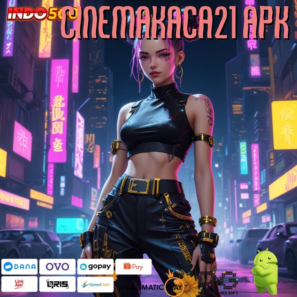 CINEMAKACA21 APK rekomendasi gacor yang tak terbantahkan