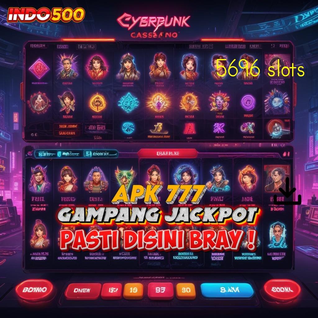 5696 SLOTS Situs Menumpuk Slot Game Gratis Tanpa Modal Apk