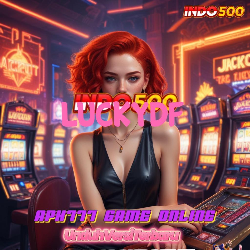 LUCKYDF ♒ hasil deposit spesial terbaik unlock hadiah