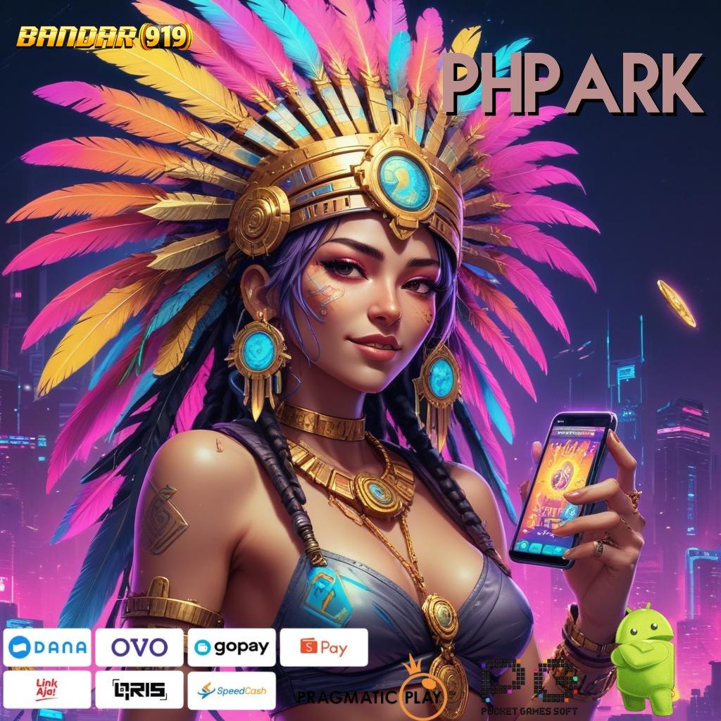 PHPARK # Pencet Maxwin Slot Apk Penghasil Uang Tunai Nyata