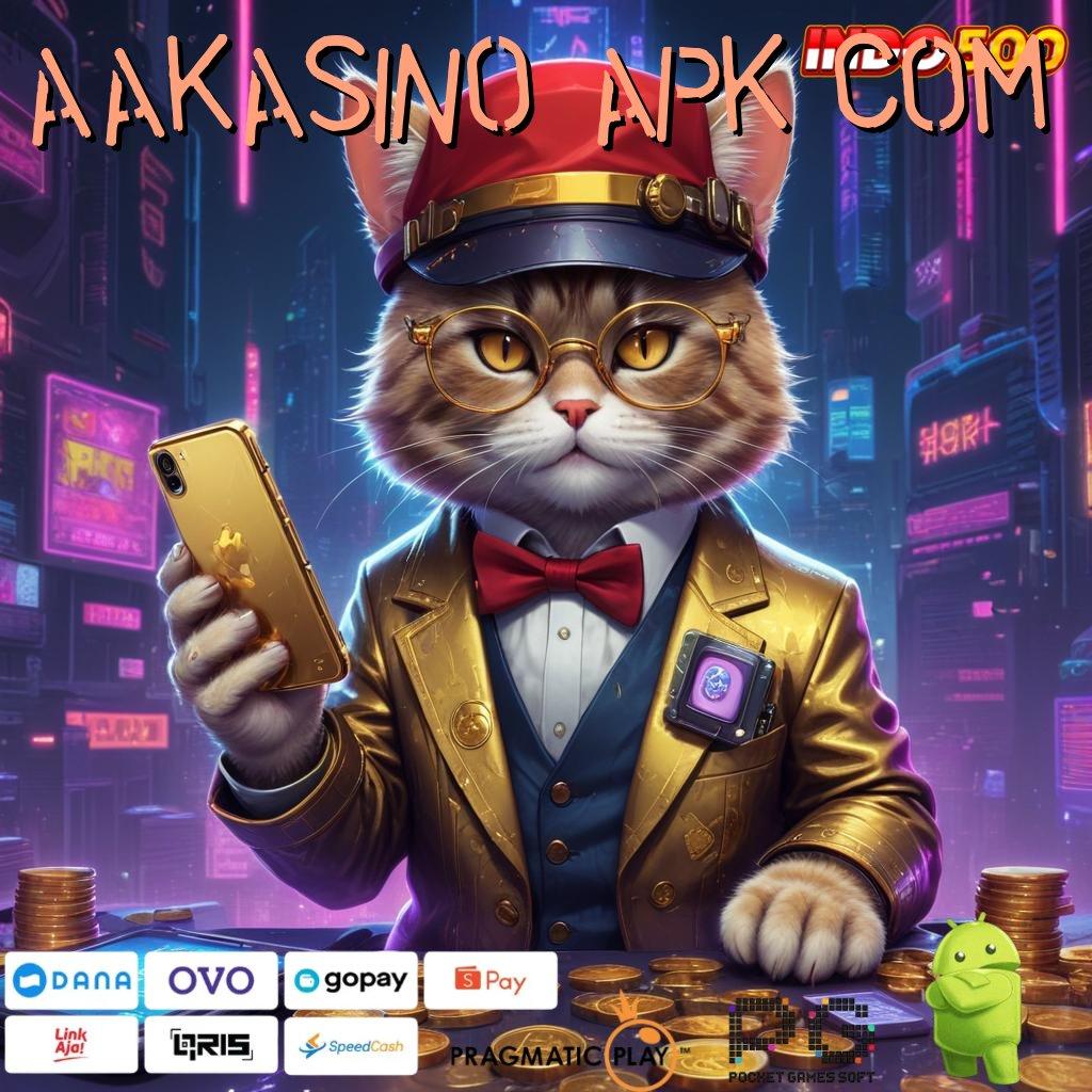 AAKASINO APK COM untungnya langsung tanpa susah!