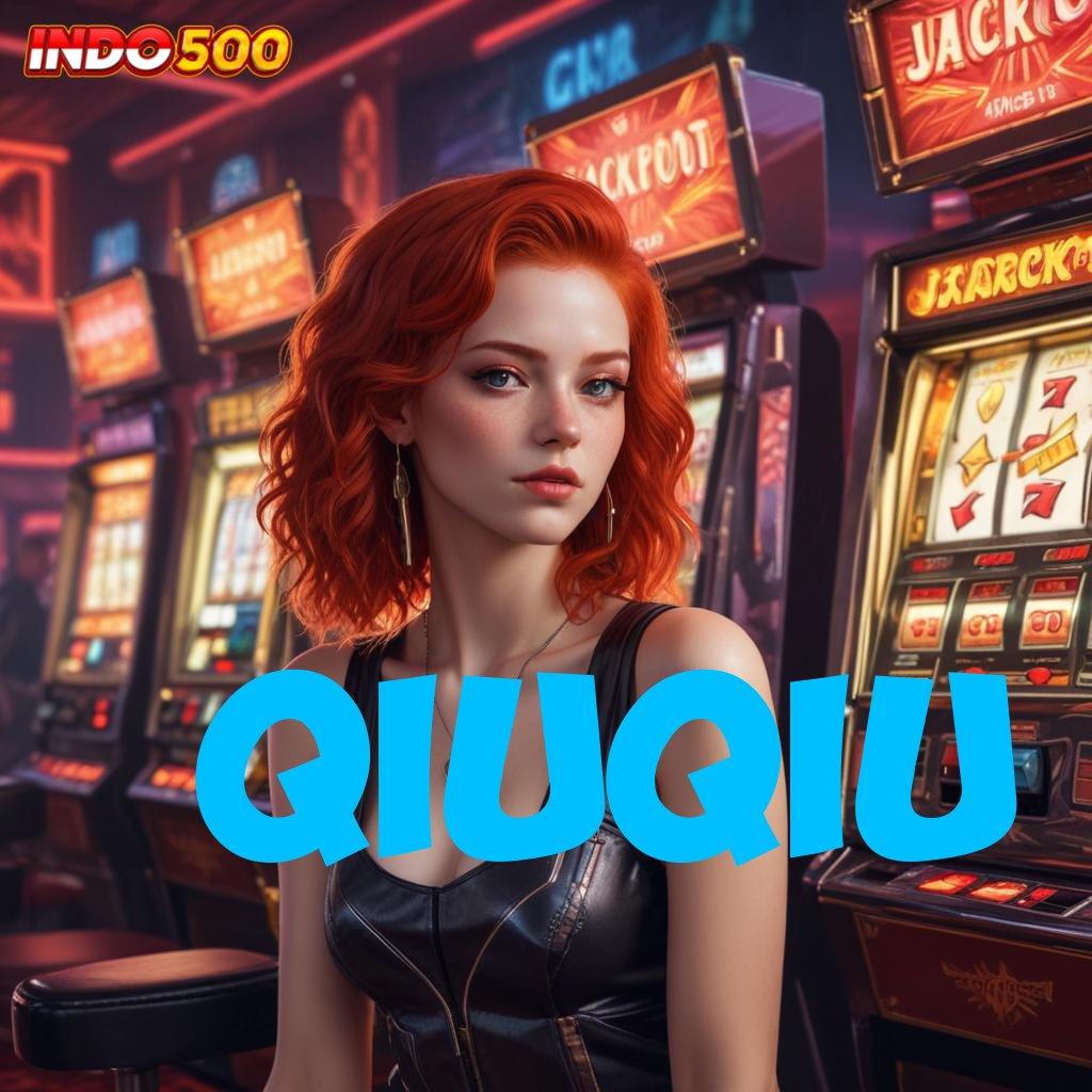 QIUQIU | Baru Prioritas Eksklusif Cheat Slot Apk Legal