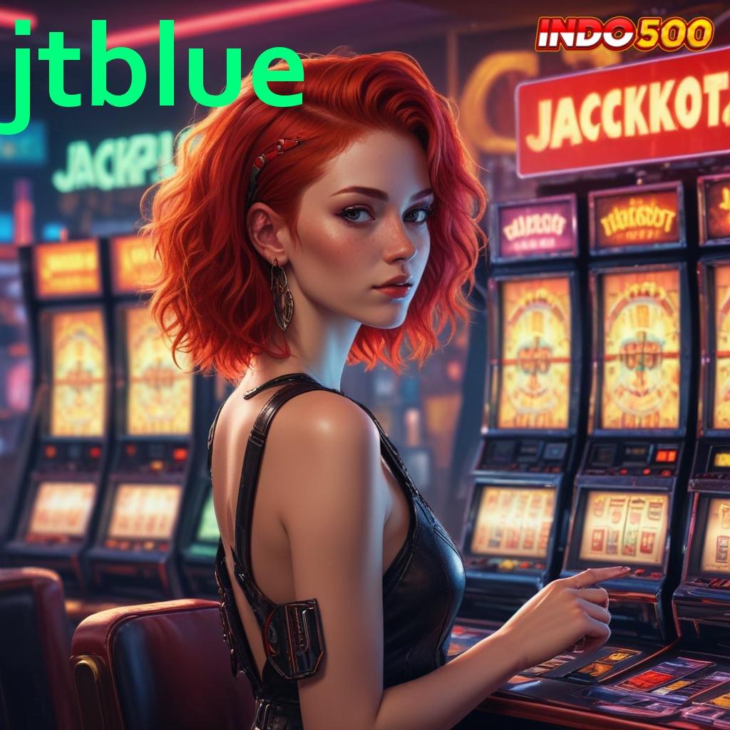 JTBLUE Terbiasa Menang Rezeki Instan Tanpa Kendala