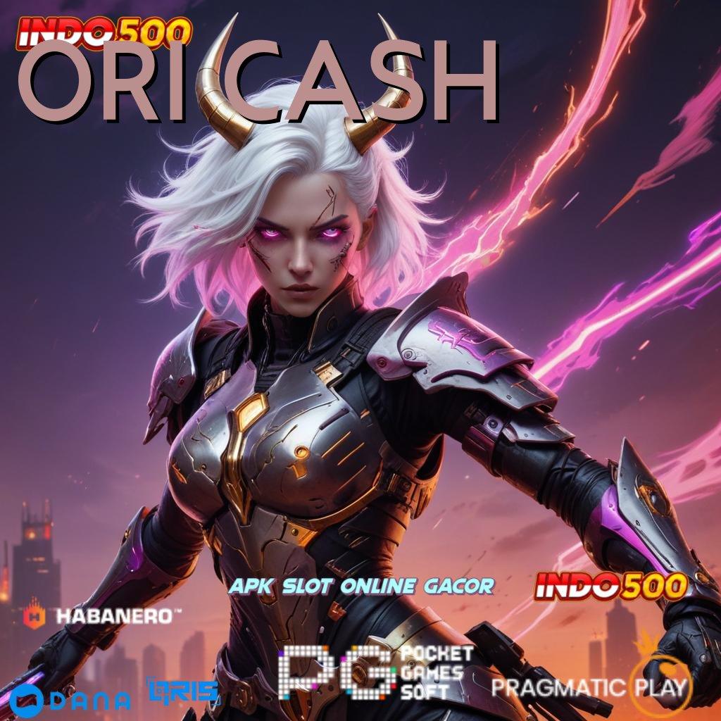 ORI CASH 🚀 Mudah Digunakan WD 5rb Langsung