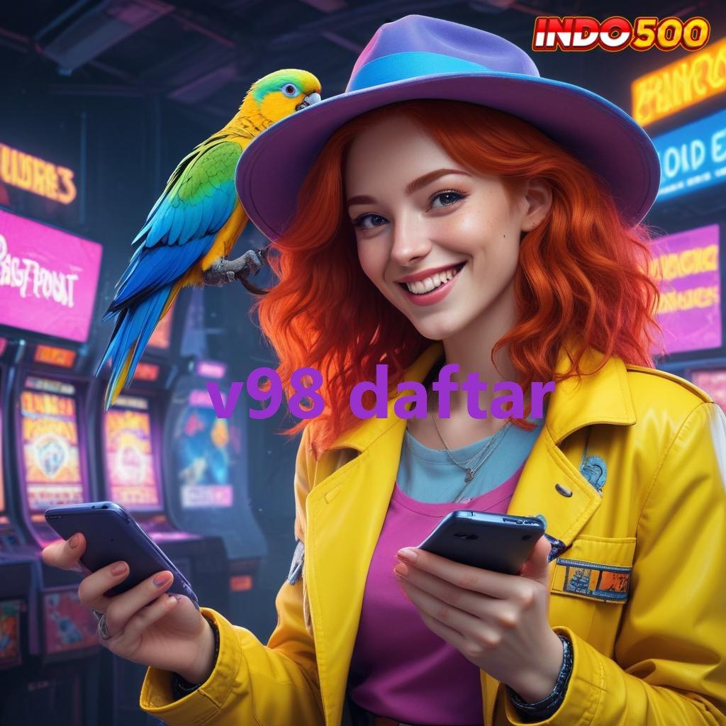 V98 DAFTAR 🔥 Video Slot Gacor Terpercaya Instan