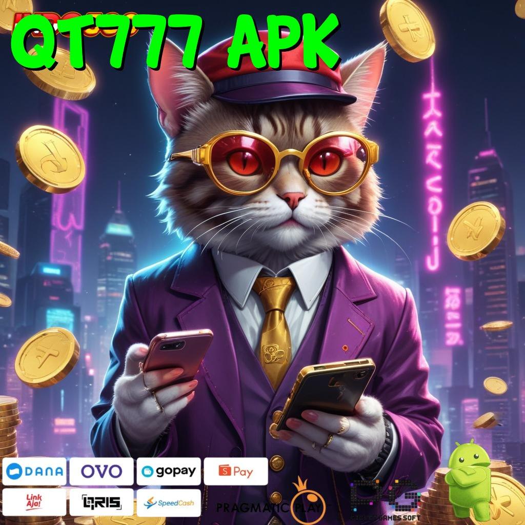 QT777 APK petunjuk rejeki instan untung cepat gacor