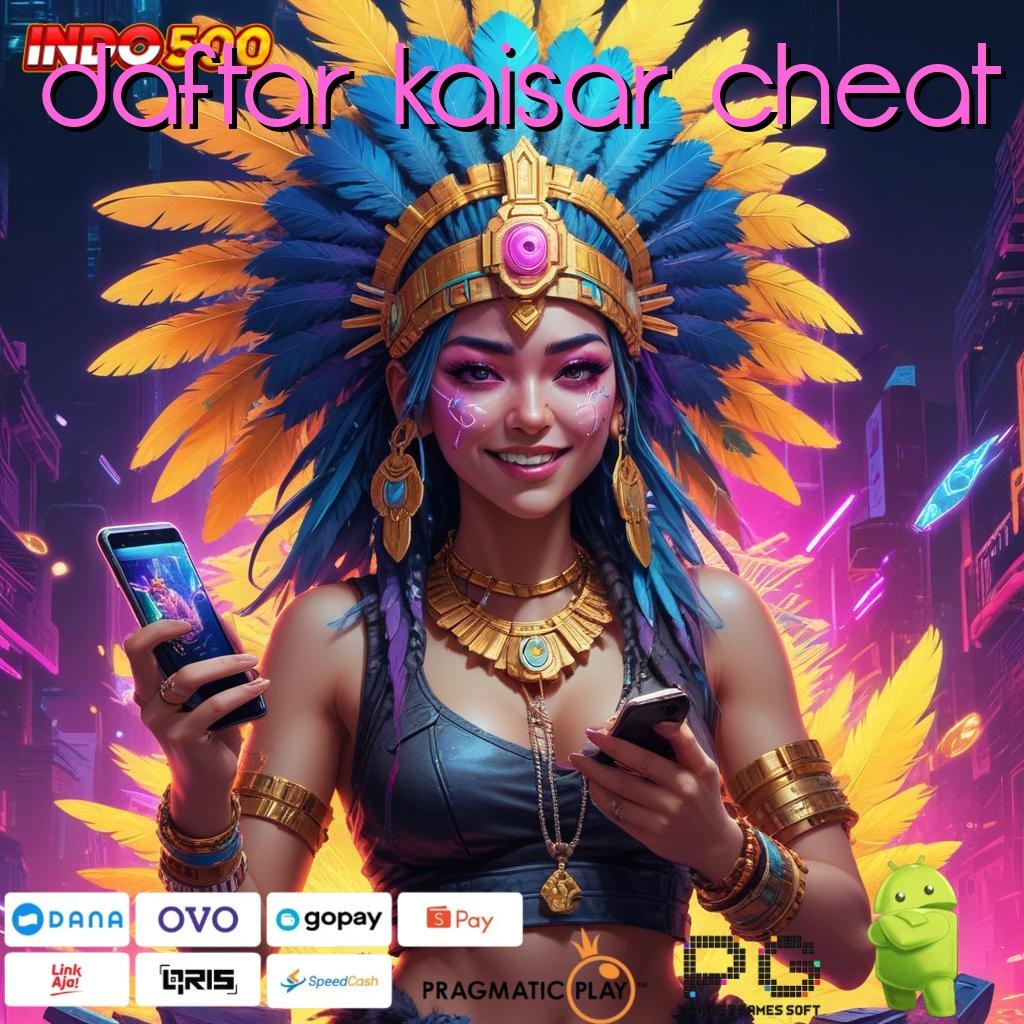 DAFTAR KAISAR CHEAT sumber valid tanpa basa-basi amandemen penting