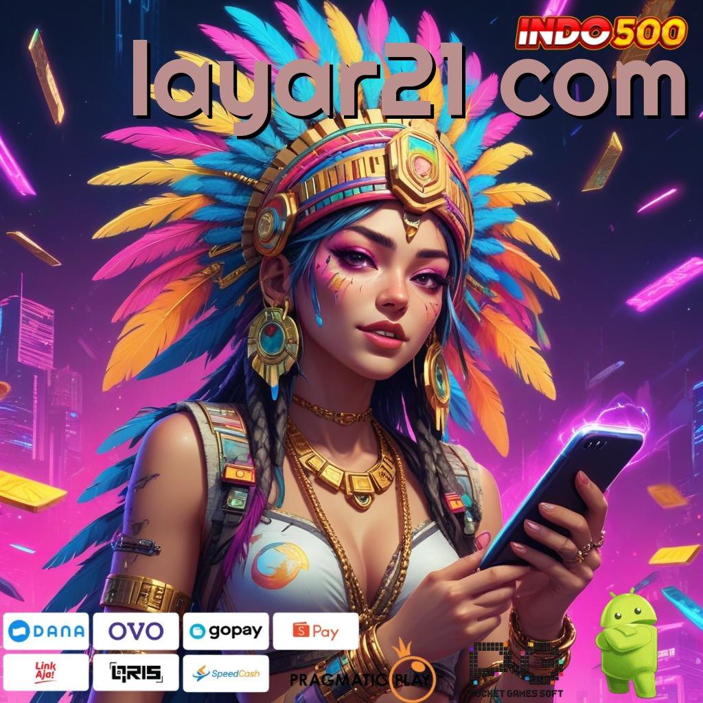 LAYAR21 COM model kerja jackpot slot tanpa hambatan