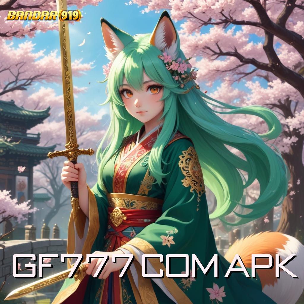 GF777 COM APK ➤ Terfavorit Pertama APK Slot Uang Asli untuk Penyaluran Hobi