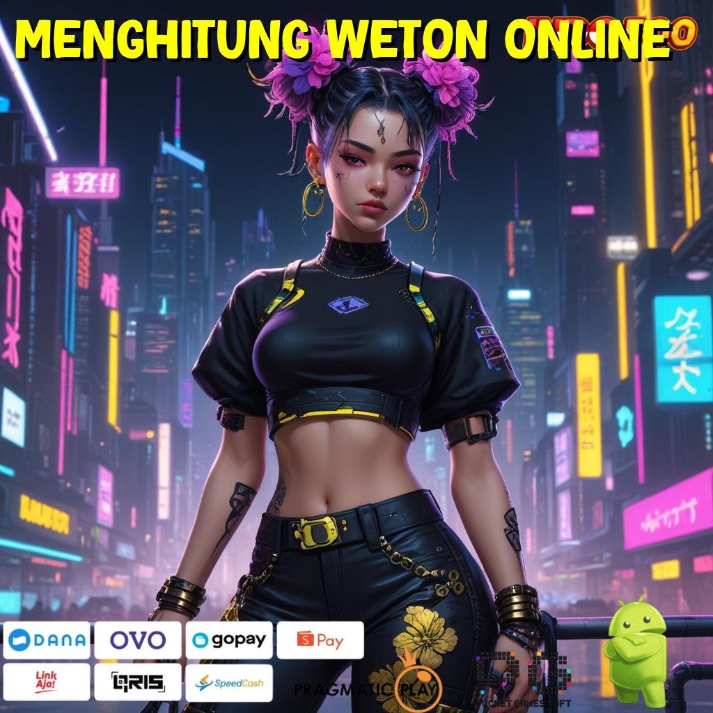 MENGHITUNG WETON ONLINE pintar memilih slot bonus gampang tiap hari