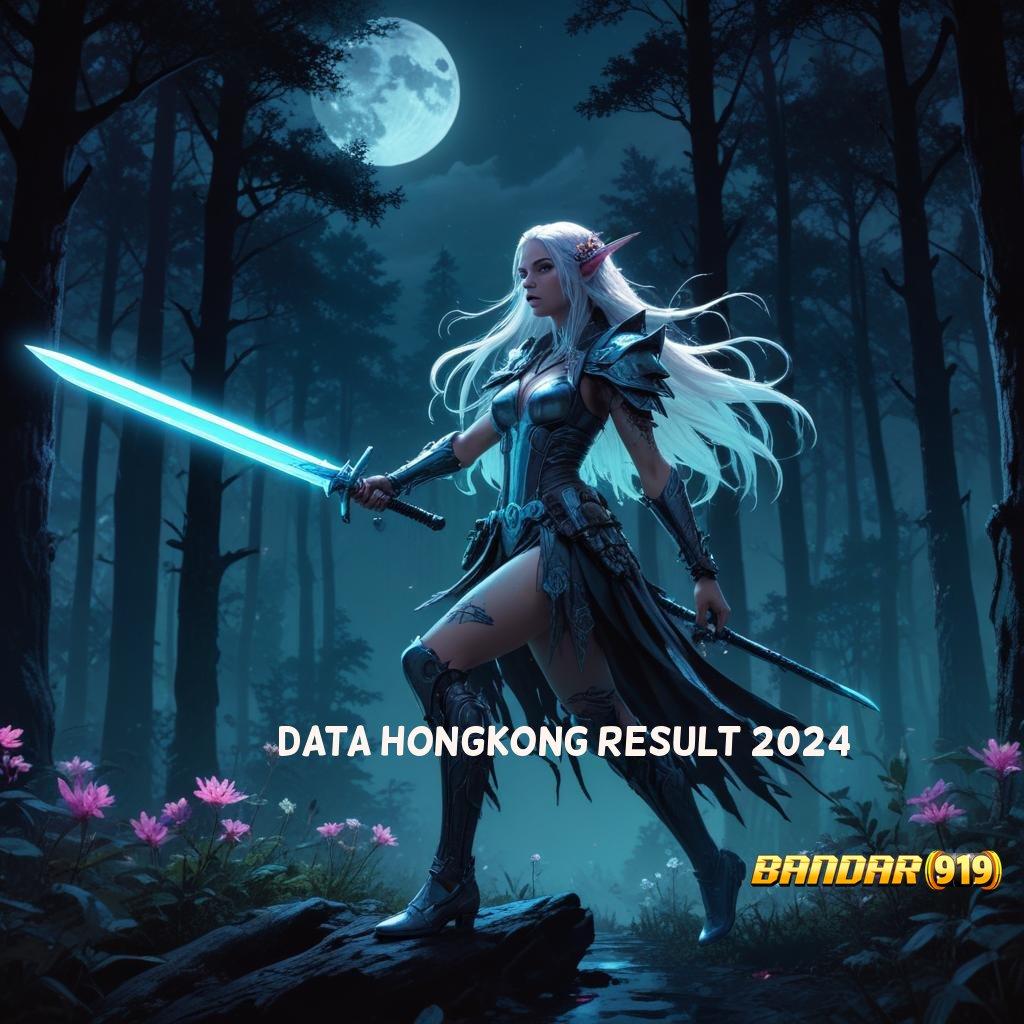 DATA HONGKONG RESULT 2024 ® kejutan spin pas banget kejutan spin