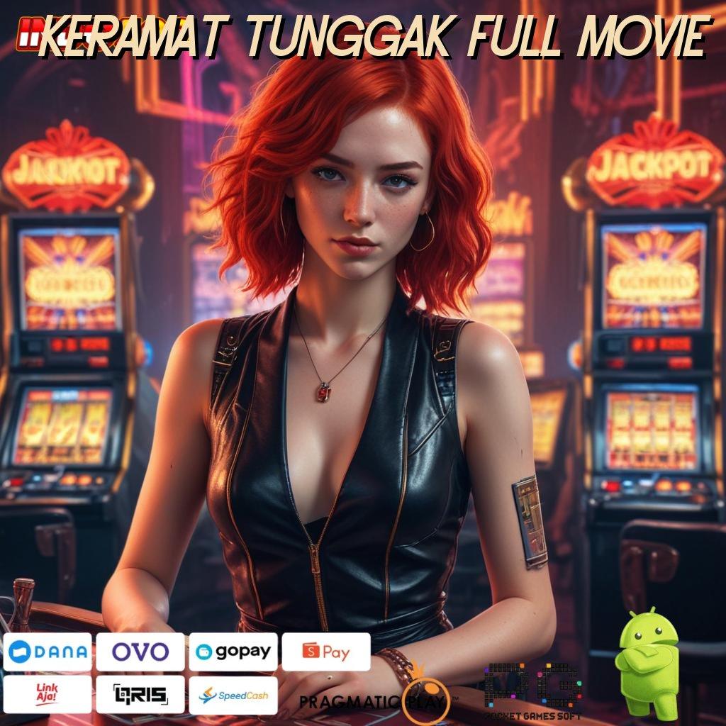 KERAMAT TUNGGAK FULL MOVIE akun baru utama peluang menang besar ratusan terkemuka