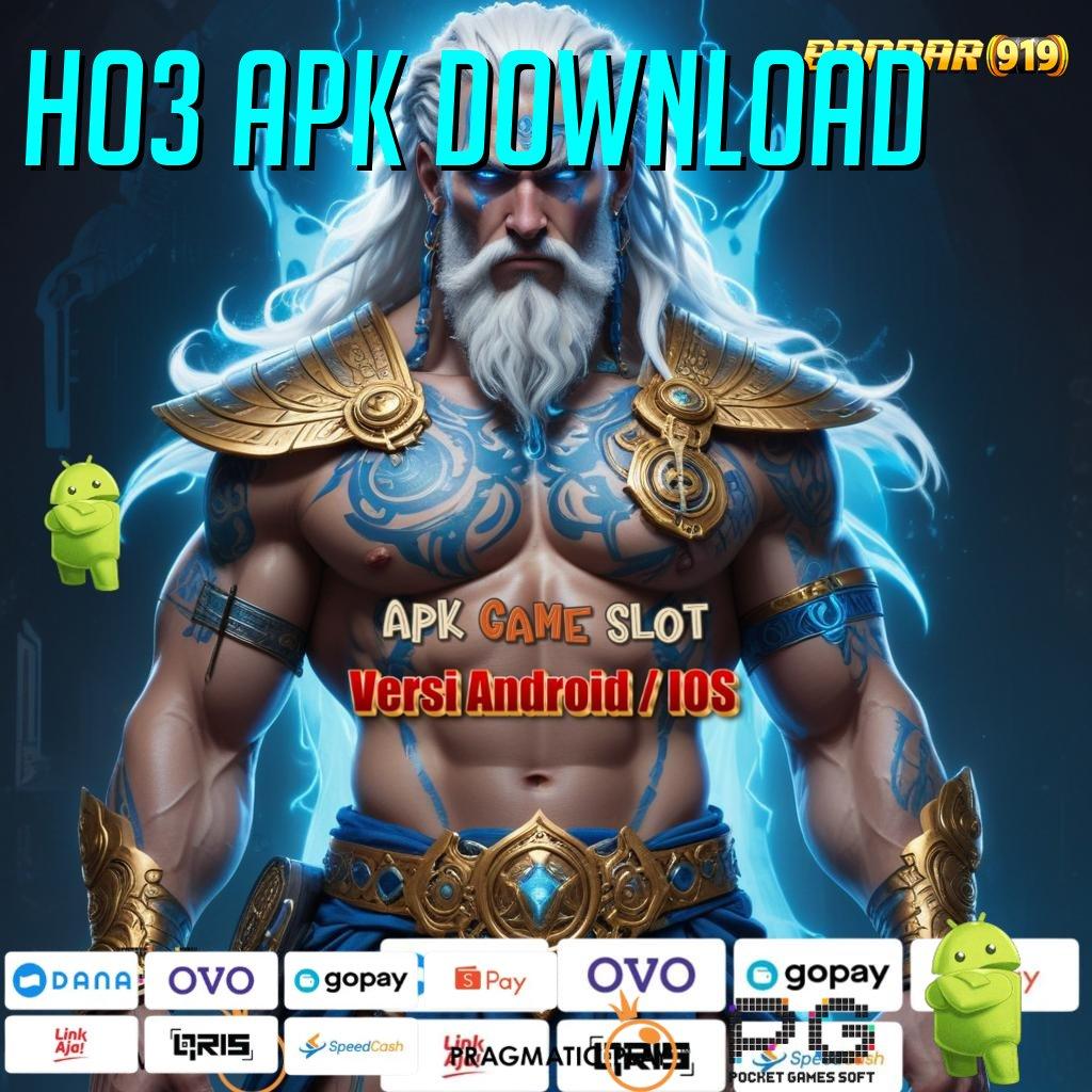 HO3 APK DOWNLOAD @ jago taktik bri kaya hari