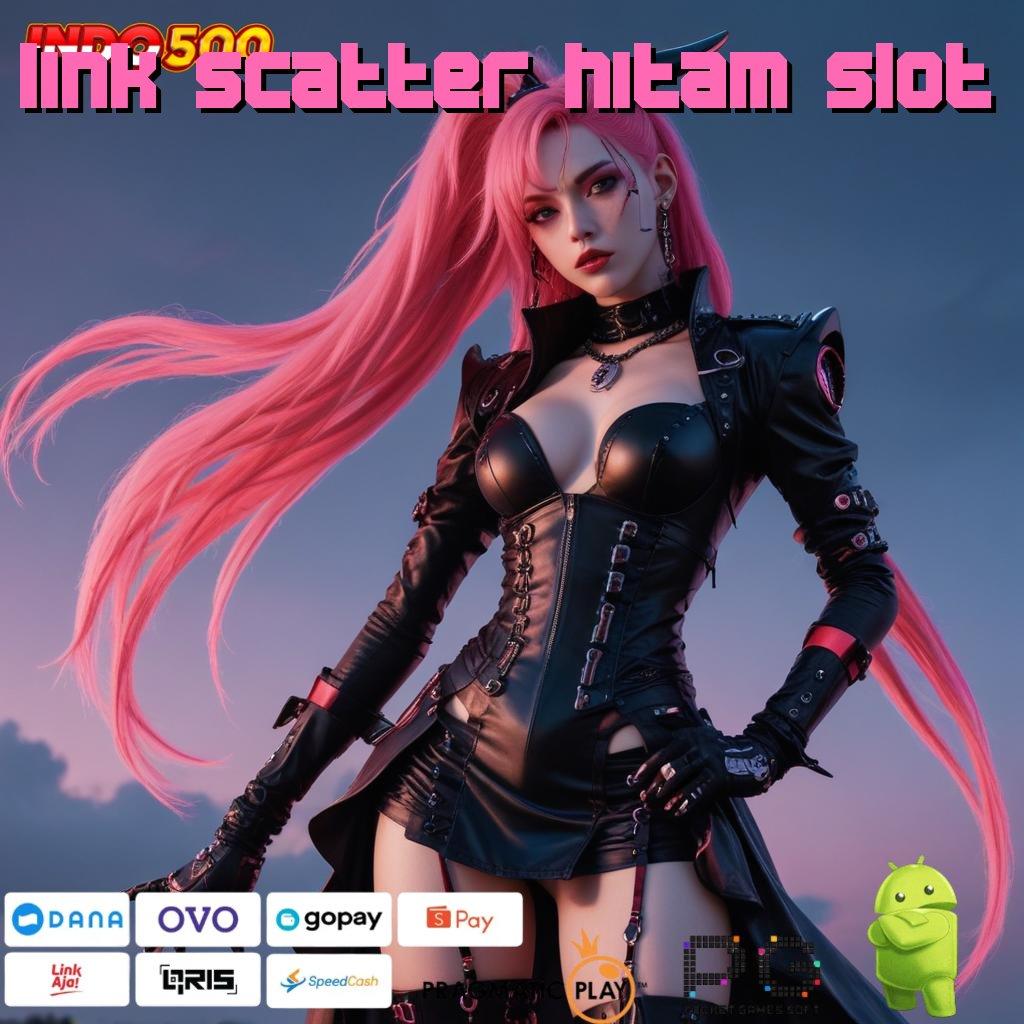 LINK SCATTER HITAM SLOT versi 2.577.66 kompatibel versi 2.577.66