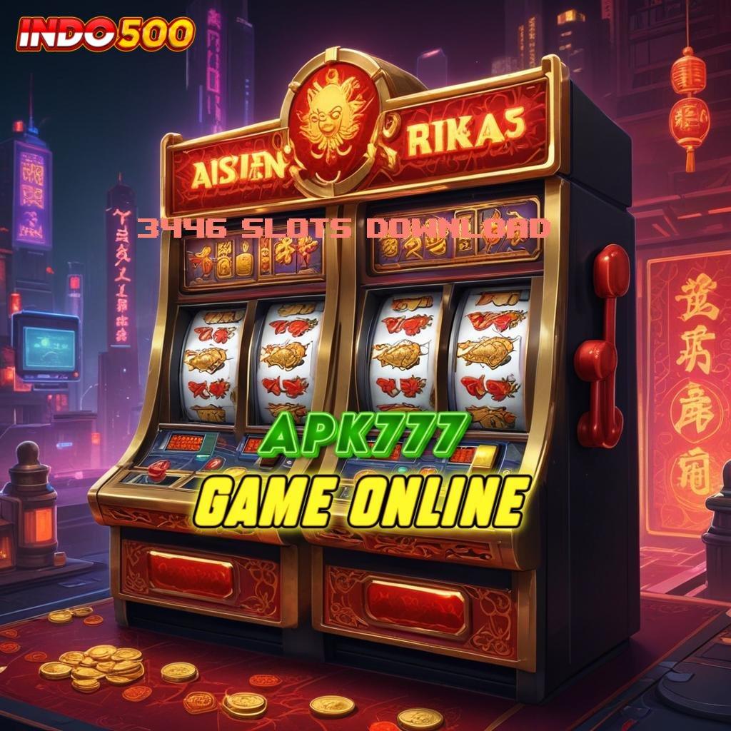 3446 SLOTS DOWNLOAD ➽ Peluang Cuan Baru dengan Sistem Teknologi Terkini