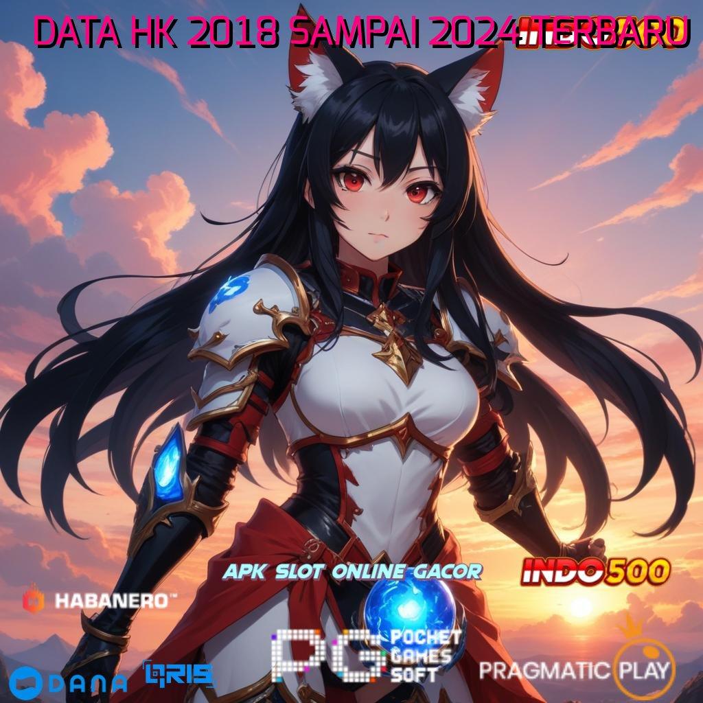 DATA HK 2018 SAMPAI 2024 TERBARU 🚀 dp tanpa potongan idr 5