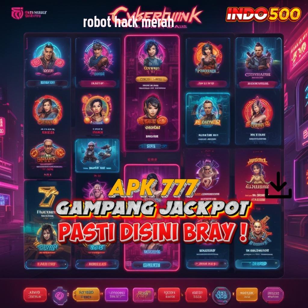 ROBOT HACK MERAH ↦ ruang diskusi unggul dengan teknologi mutakhir